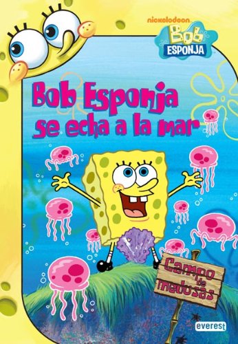 Bob Esponja se echa a la mar (Bob Esponja / Novelas infantiles) Books