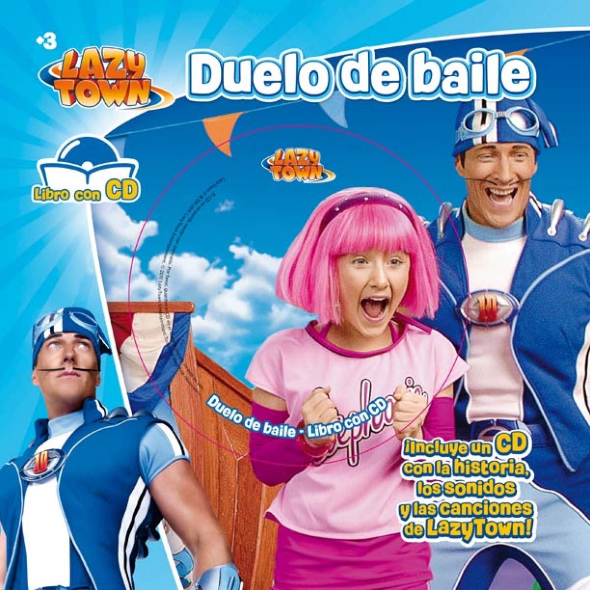 LazyTown. Duelo de baile. Libro con CD: ¡Incluye un CD con la historia, los sonidos y las canciones de LazyTown! book