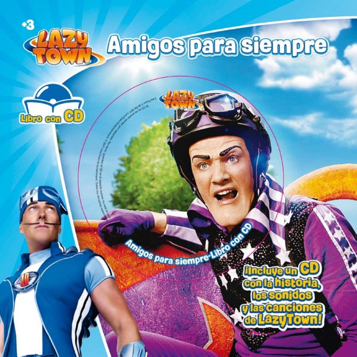 LazyTown. Amigos para siempre. Libro con CD: ¡Incluye un CD con la historia, los sonidos y las canciones de LazyTown! book