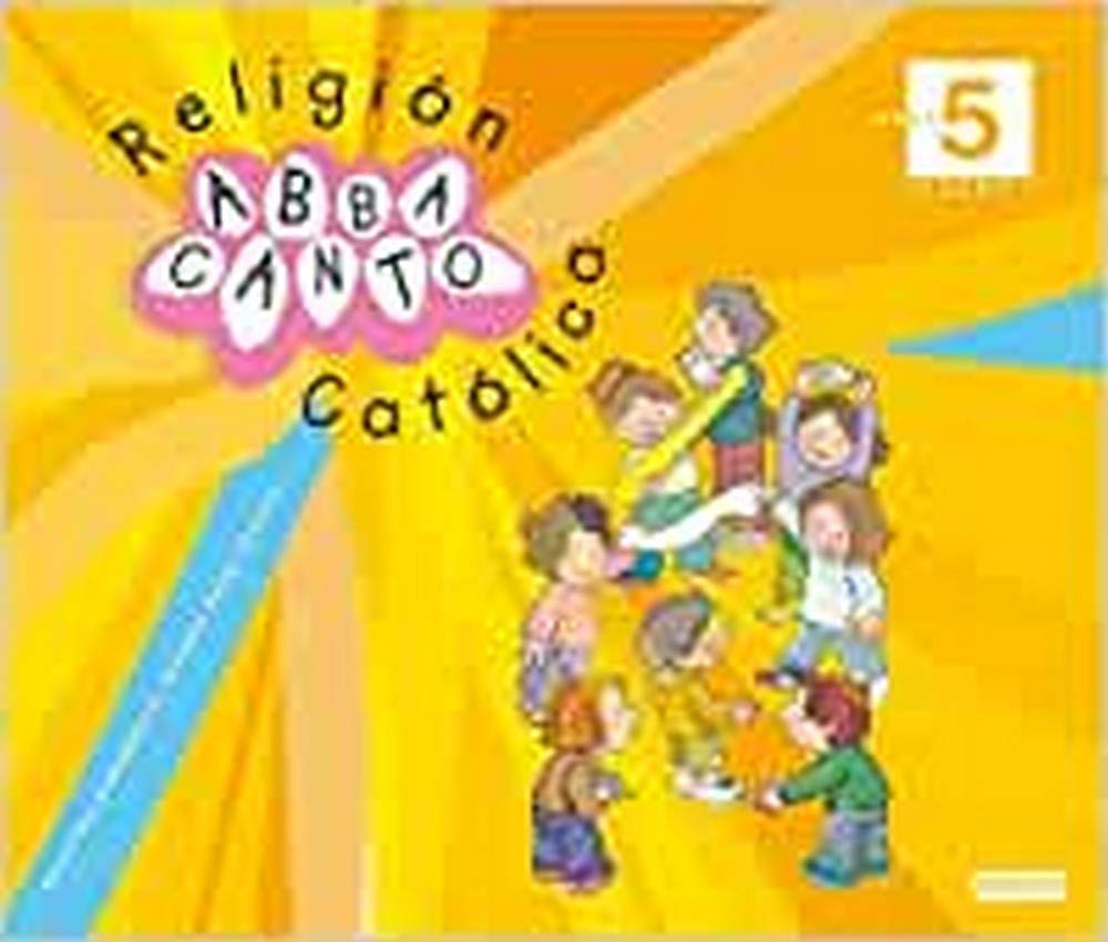 Religión Católica. Abbacanto. 5 años. Infantil (Proyecto Abbacanto) book