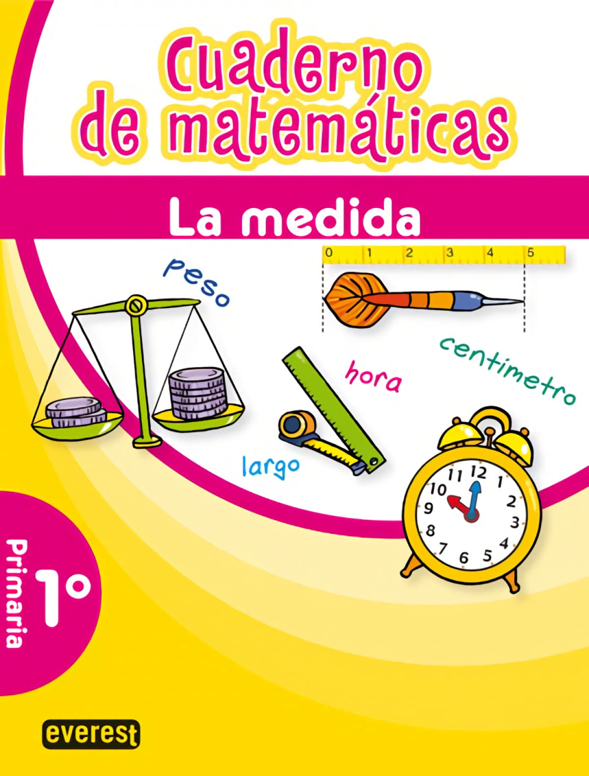 Cuaderno de Matemáticas. 1º Primaria. La medida (Cuadernos de matemáticas primaria) Non-fiction