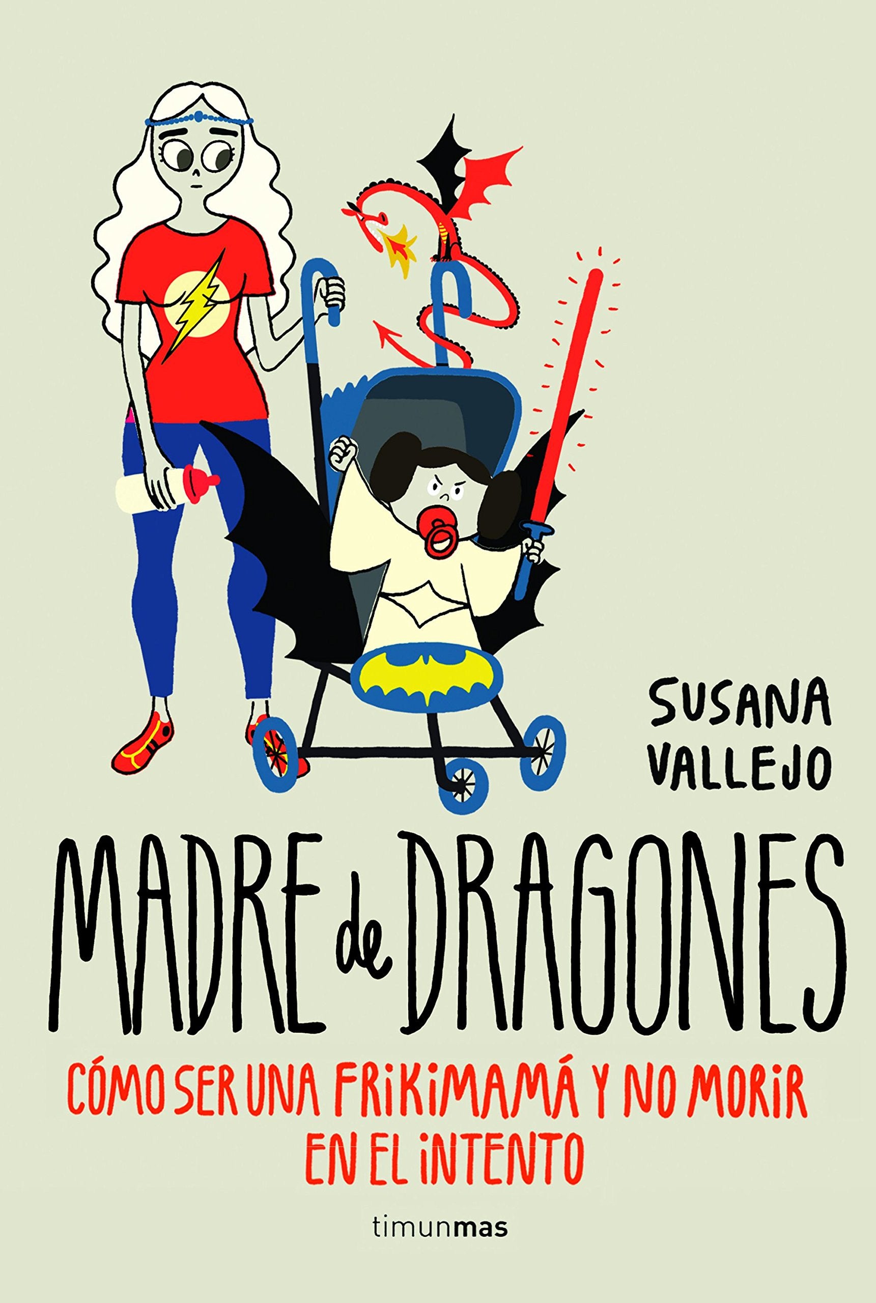Madre de dragones : cómo ser una frikimamá y no morir en el intento Non-fiction books