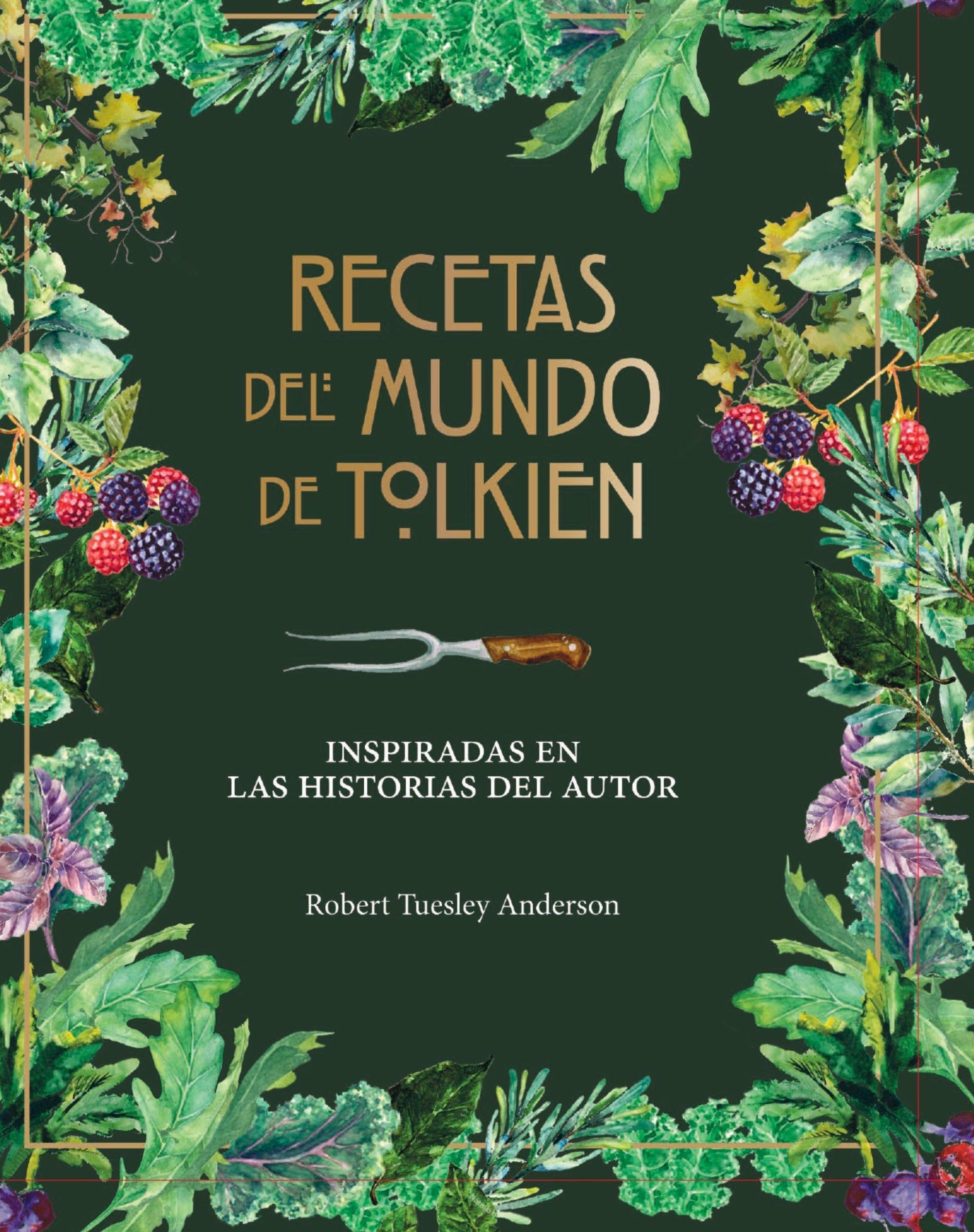 Recetas del mundo de Tolkien: Inspiradas en las historias del autor (Biblioteca J. R. R. Tolkien) Contemporary literature Books