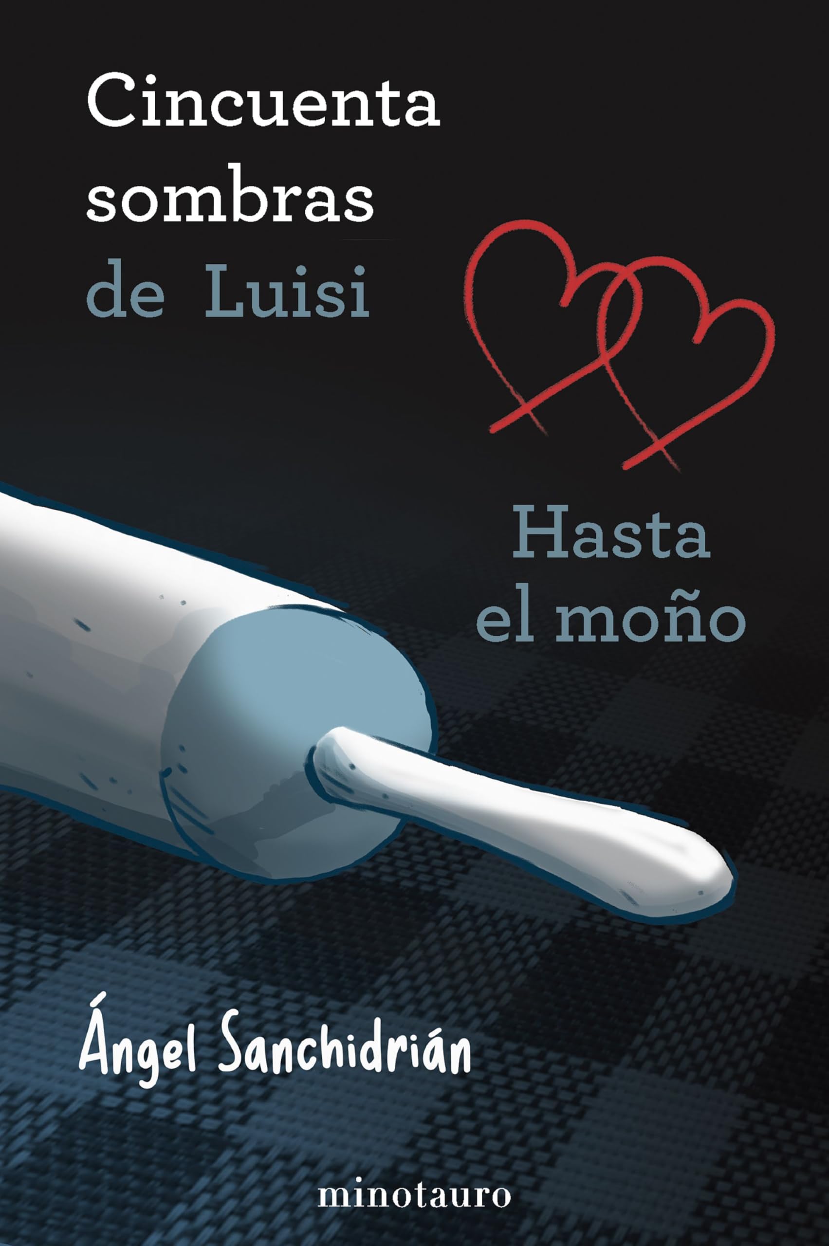 50 sombras de Luisi. Hasta el moño (Biblioteca Ángel Sanchidrián) Humour & Satire