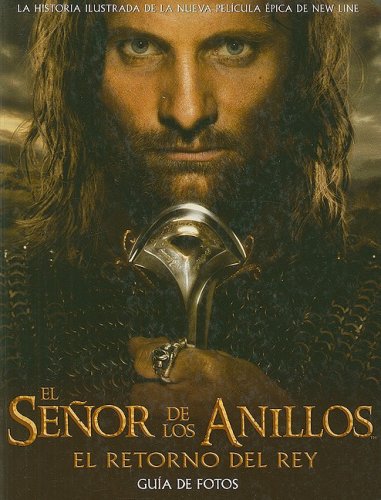 El Senor De Los Anillos: El Retorno Del Rey : Guia De Fotos Film, Art & Culture