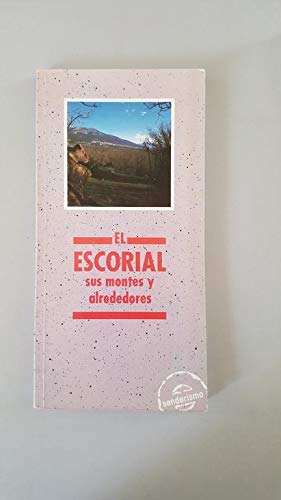 EL ESCORIAL. SUS MONTES Y ALREDEDORES book