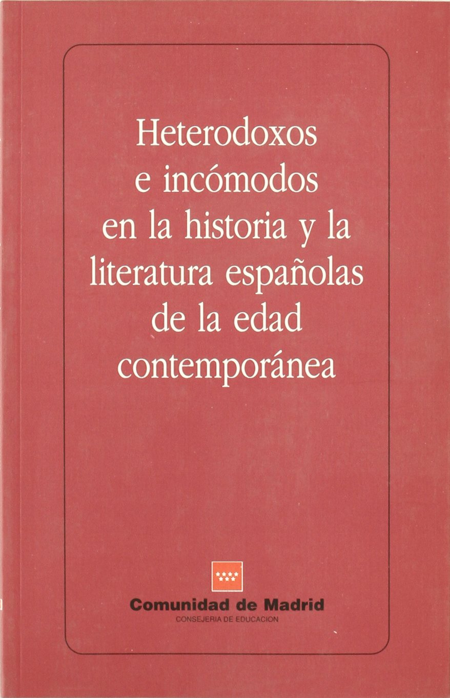 Heterodoxos e incómodos en la historia y la literatura española de la Edad Contemporánea book