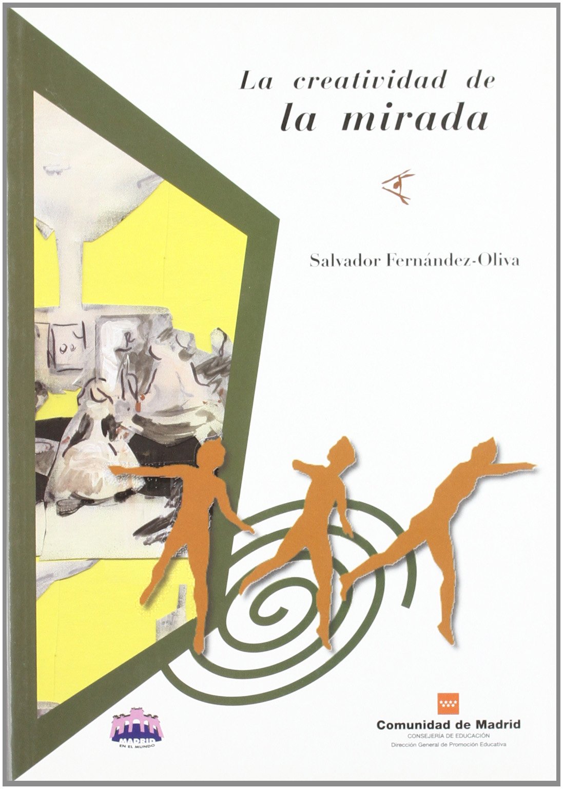 La creatividad de la mirada (Madrid en el mundo) Books