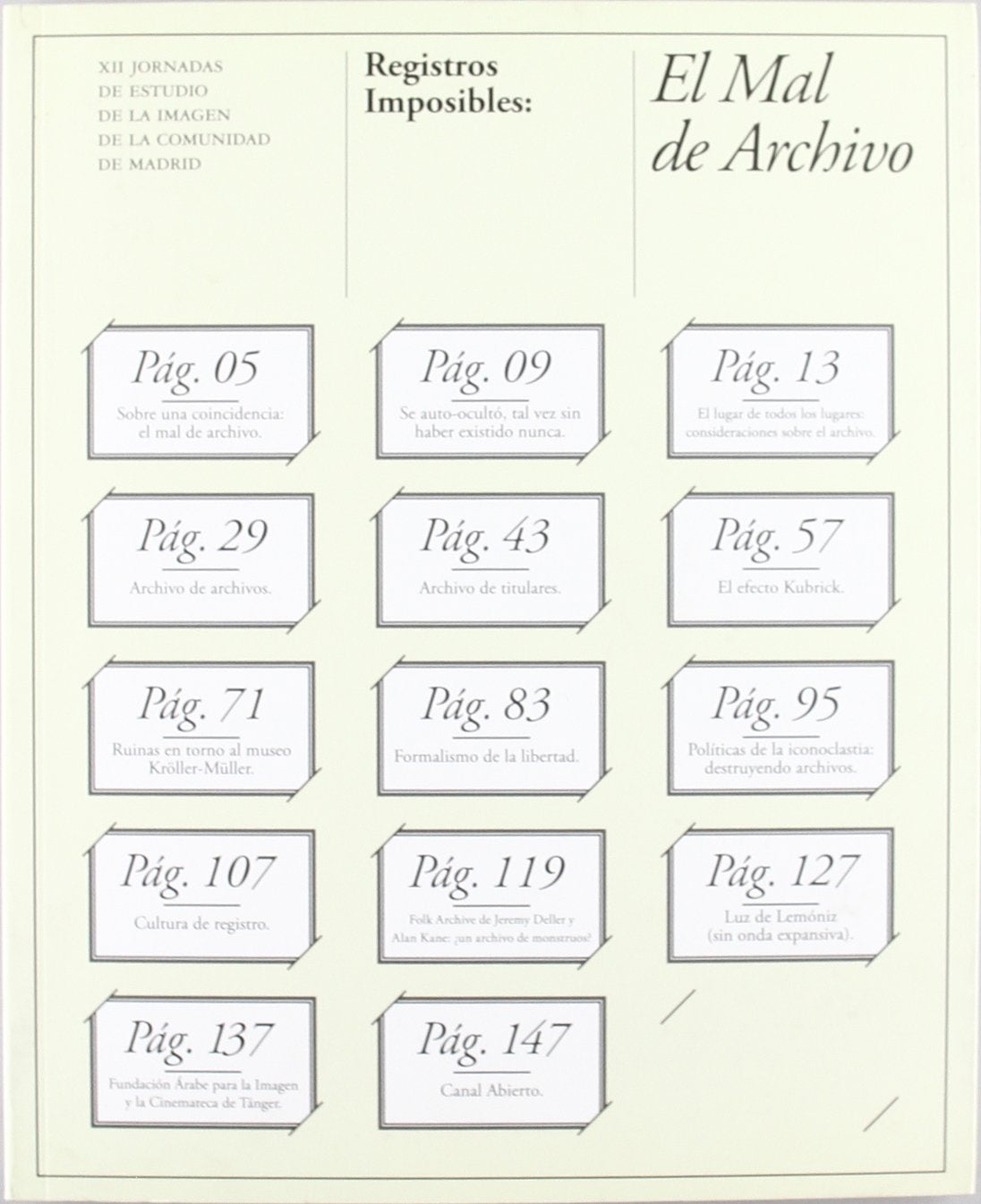 Registros imposibles: el mal de archivo : XII Jornadas de Estudio de la Imagen de la Comunidad de Madrid, celebradas en Madrid el 7-9 de 2005 book