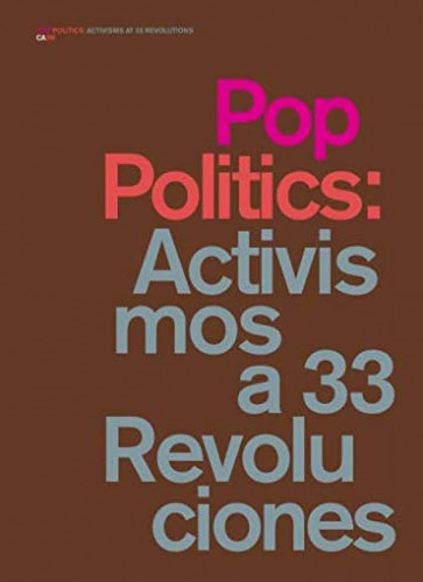 Pop politics: activismos a 33 revoluciones Arts & Music