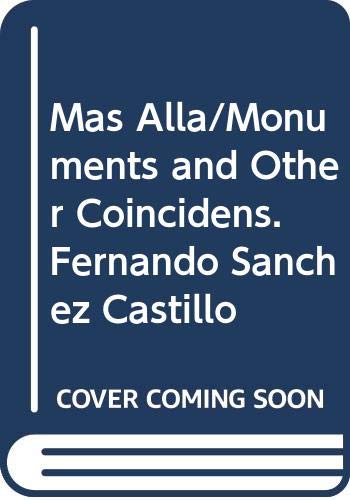 "Más Allá/Monuments and Other Coincidens. Fernando Sánchez Castillo book