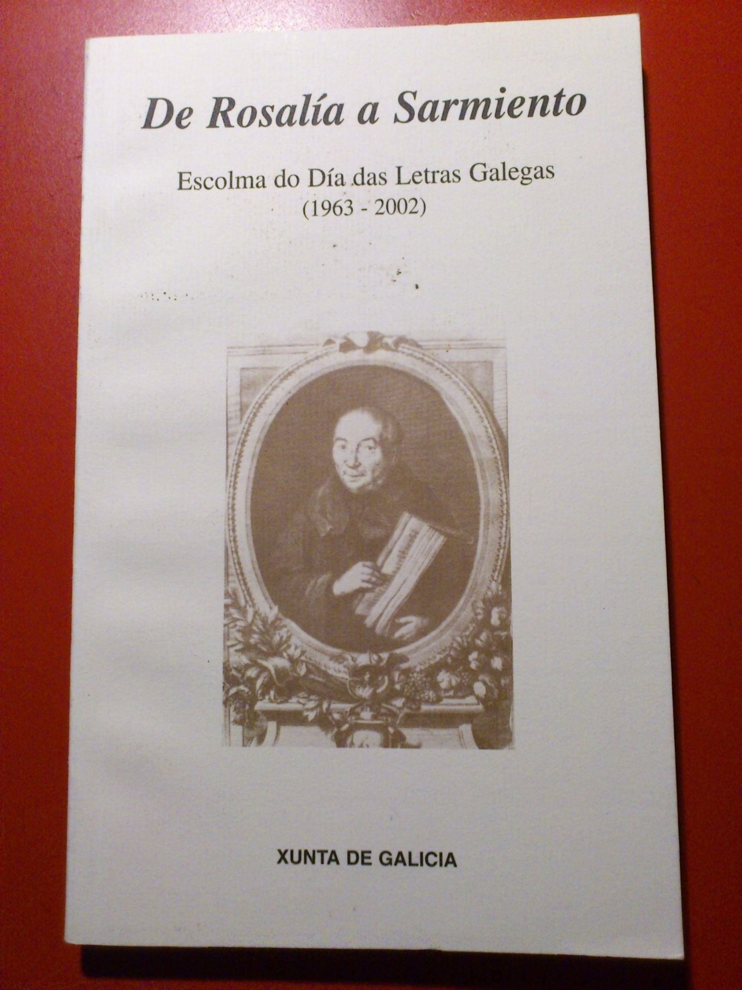 De Rosalía a Sarmiento.Escolma do Dia Das Letras Galegas 1963-2002 book