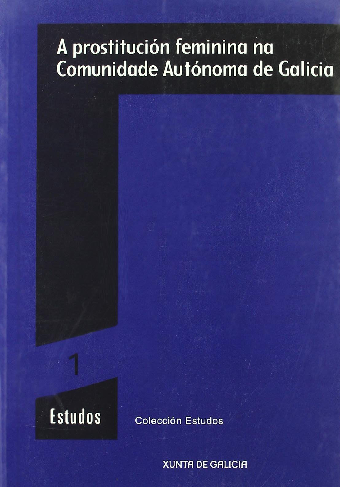 A prostitucion femenina na comunidade autonoma de Galicia book