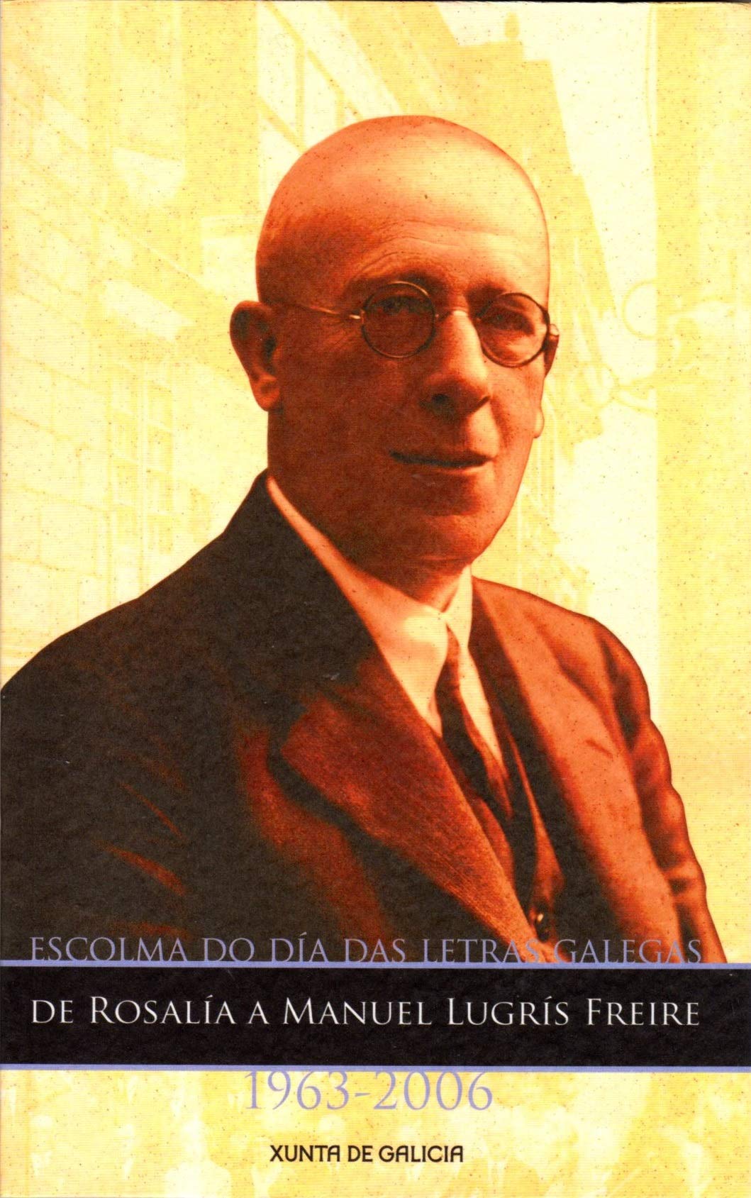 Escolma dia das letras galegas (1963-2006): de Rosalia a Manuel lugrisfreire book