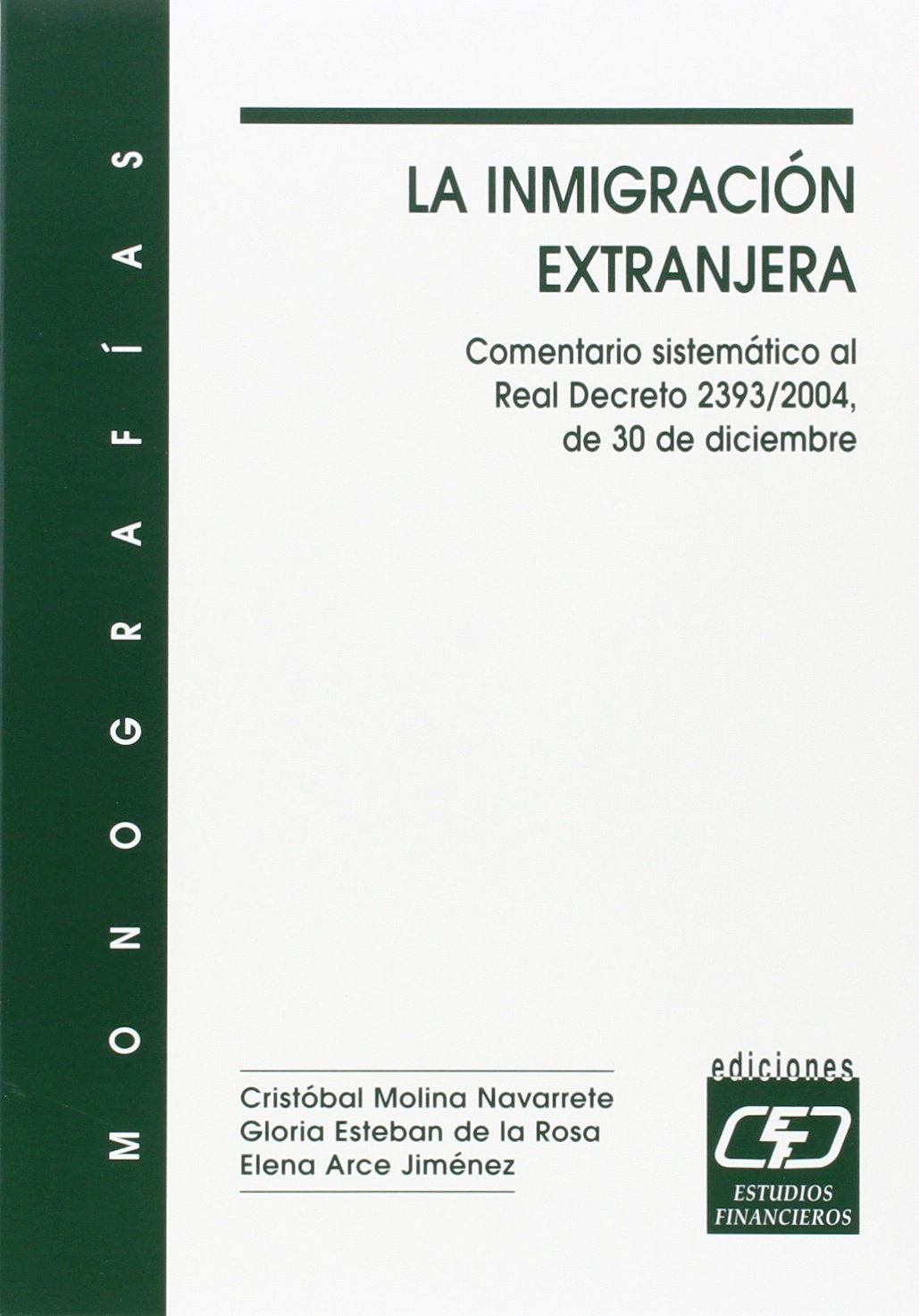 La inmigración extranjera : (comentario sistemático al Real Decreto 2393-2004, de 20 de diciembre) Law