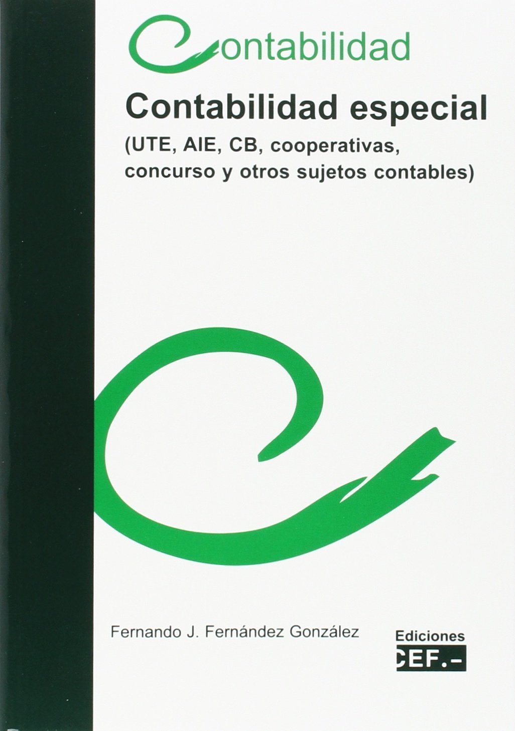 Contabilidad especial (UTE, AIE, CB, cooperativas, concurso y otros sujetos contables) book