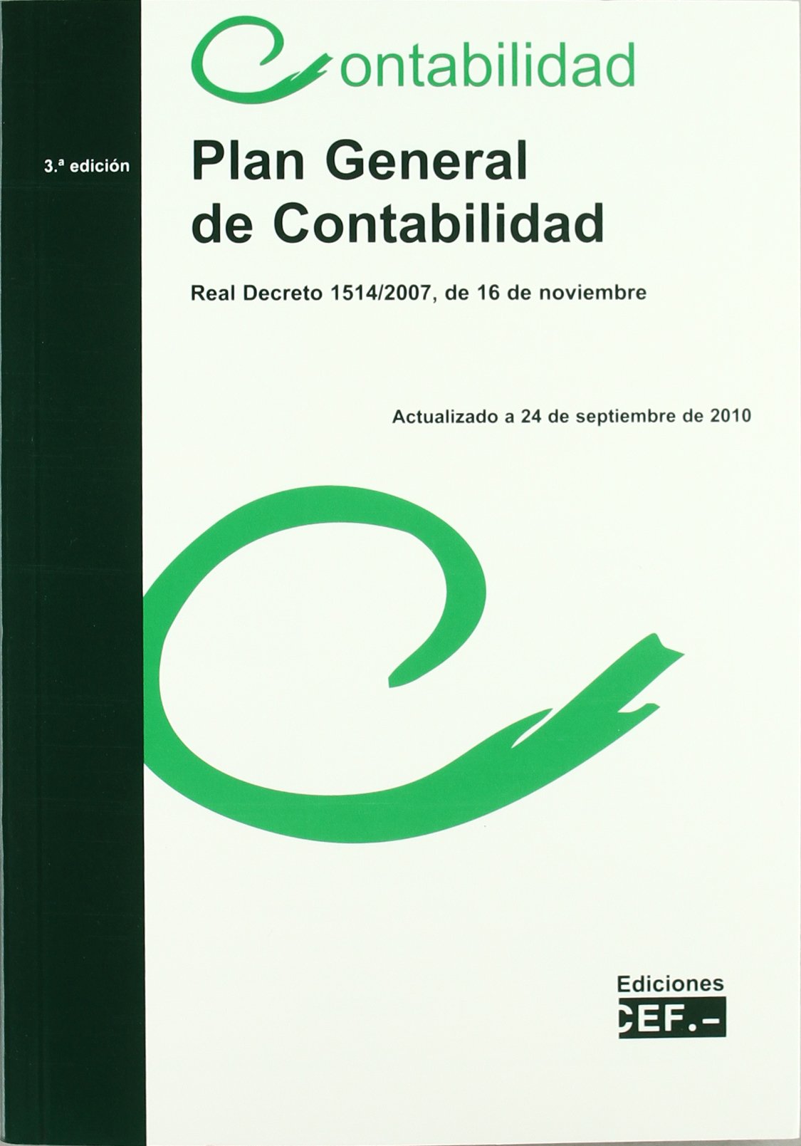 PLAN GENERAL DE CONTABILIDAD (Real. Decreto. 1514/2007, de 16 de noviembre) book
