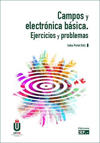Campos y electrónica básica. Ejercicios y problemas book