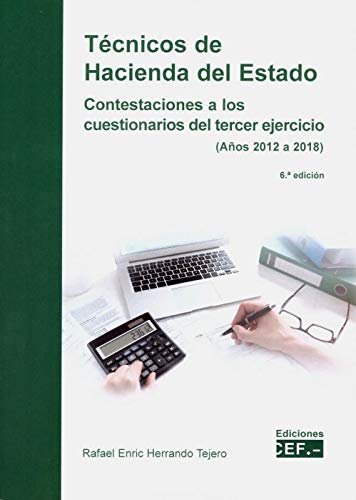 Técnicos de Hacienda del Estado: Contestaciones a los cuestionarios del tercer ejercicio (años 2012 a 2018) Business & Technology