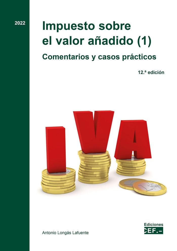 Impuesto sobre el valor añadido (2). Comentarios y casos prácticos: Impuesto sobre el valor añadido (2). Comentarios y casos prácticos (Impuesto sobre el valor añadido. Comentarios y casos prácticos) Law