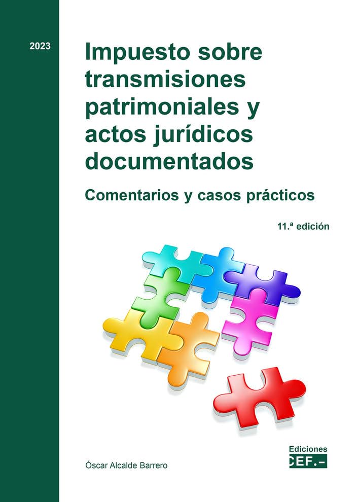 Impuesto sobre transmisiones patrimoniales y actos jurídicos documentados: Comentarios y casos prácticos Law