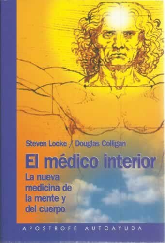 El médico interior : la nueva medicina de la mente y del cuerpo book