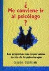 ¿Me conviene ir al psicólogo? : las preguntas más importantes acerca de la psicoterapia book