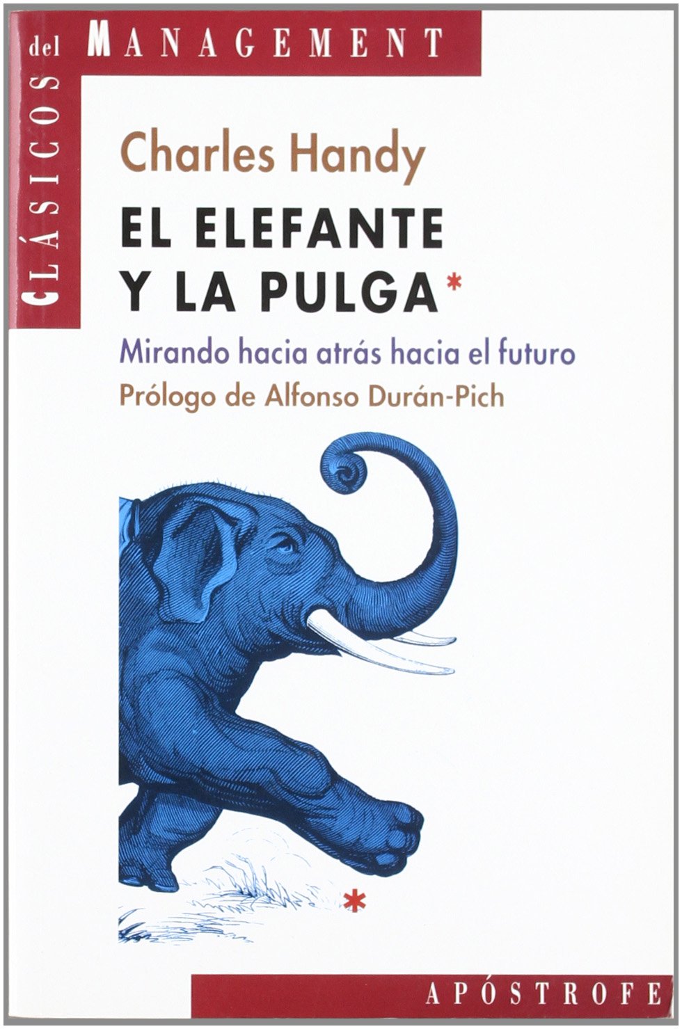 El elefante y la pulga : mirando hacia atrás hacia el futuro Business, Finance & Career