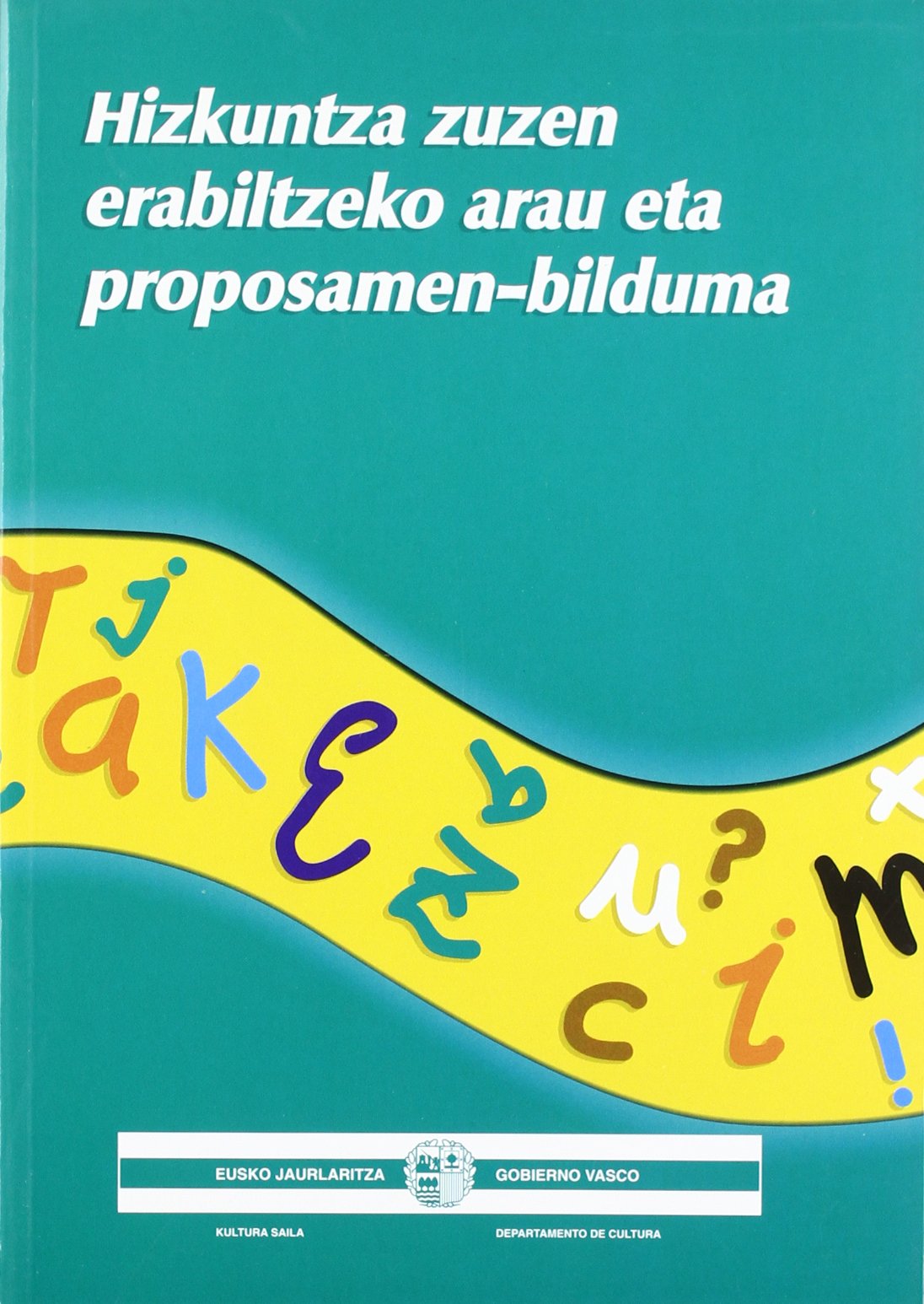 Hizkuntza Zuzen Erabiltzeko Arau Eta Proposamen-Bilduma (Kultura Eta Turismoa) Books