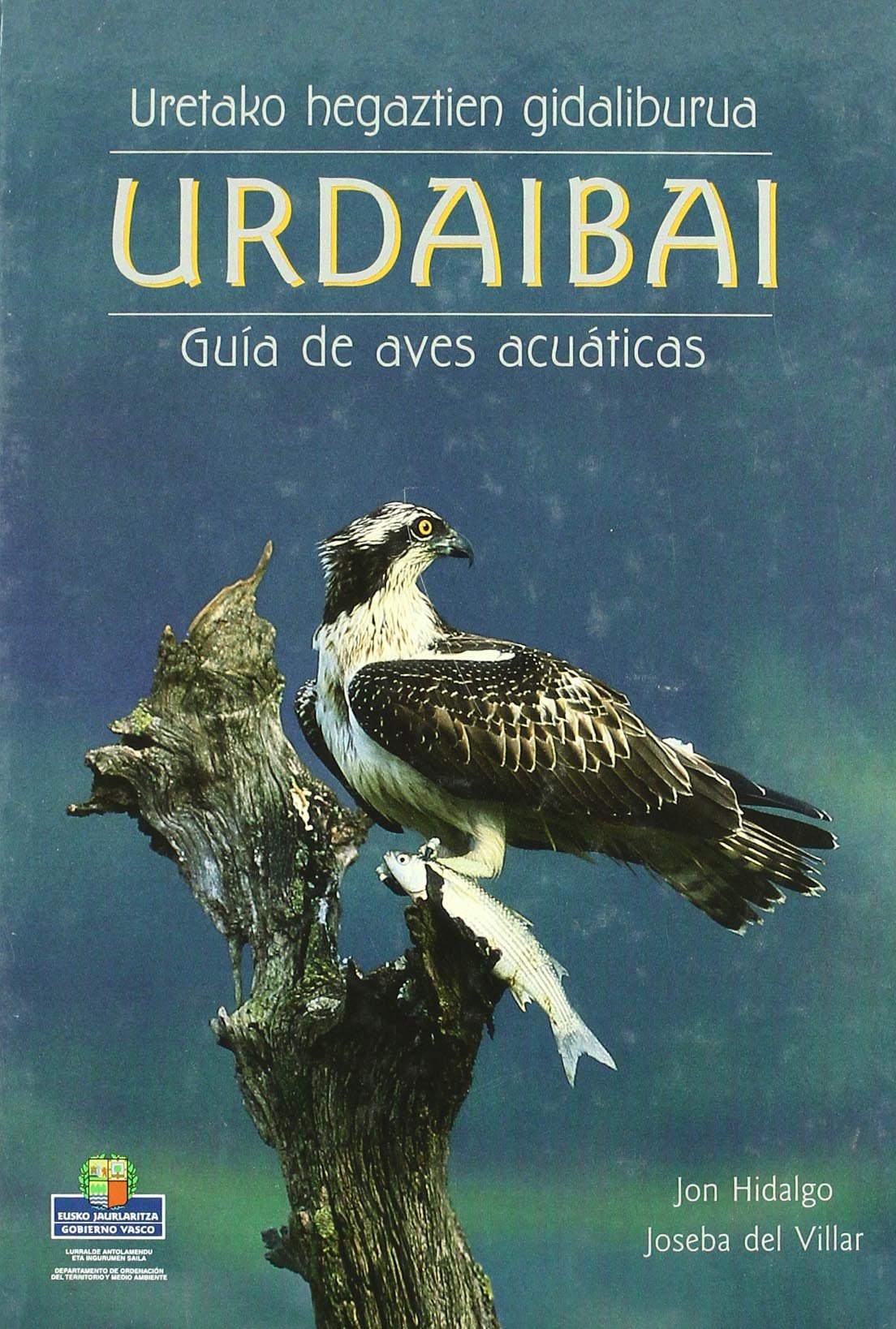 (b) Urdaibai - Uretako Hegaztien Gidaliburua / Guia Aves Ac (Lurralde Ant. Ingurumen Sa.G) Books