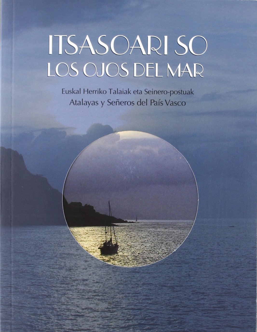 Itsasoari So / Los Ojos Del Mar (+cd) (Kultura Eta Turismoa) Books