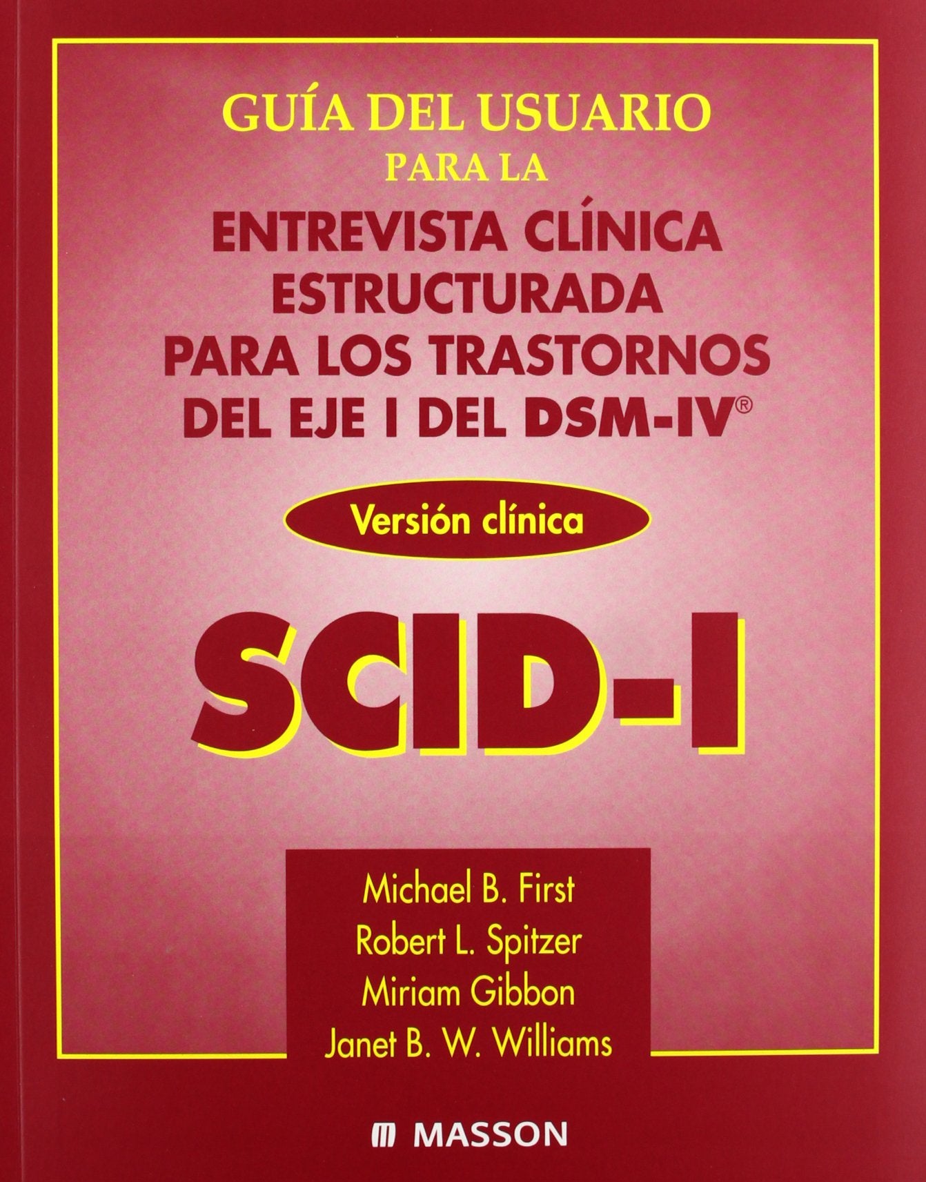 SCID-I, versión clínica, entrevista clínica estructurada para los trastornos del eje I del DSM-IV Medicine