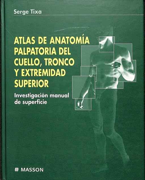 (2) atlas de anatomia palpatoria I - cuello, tronco y miembro super book