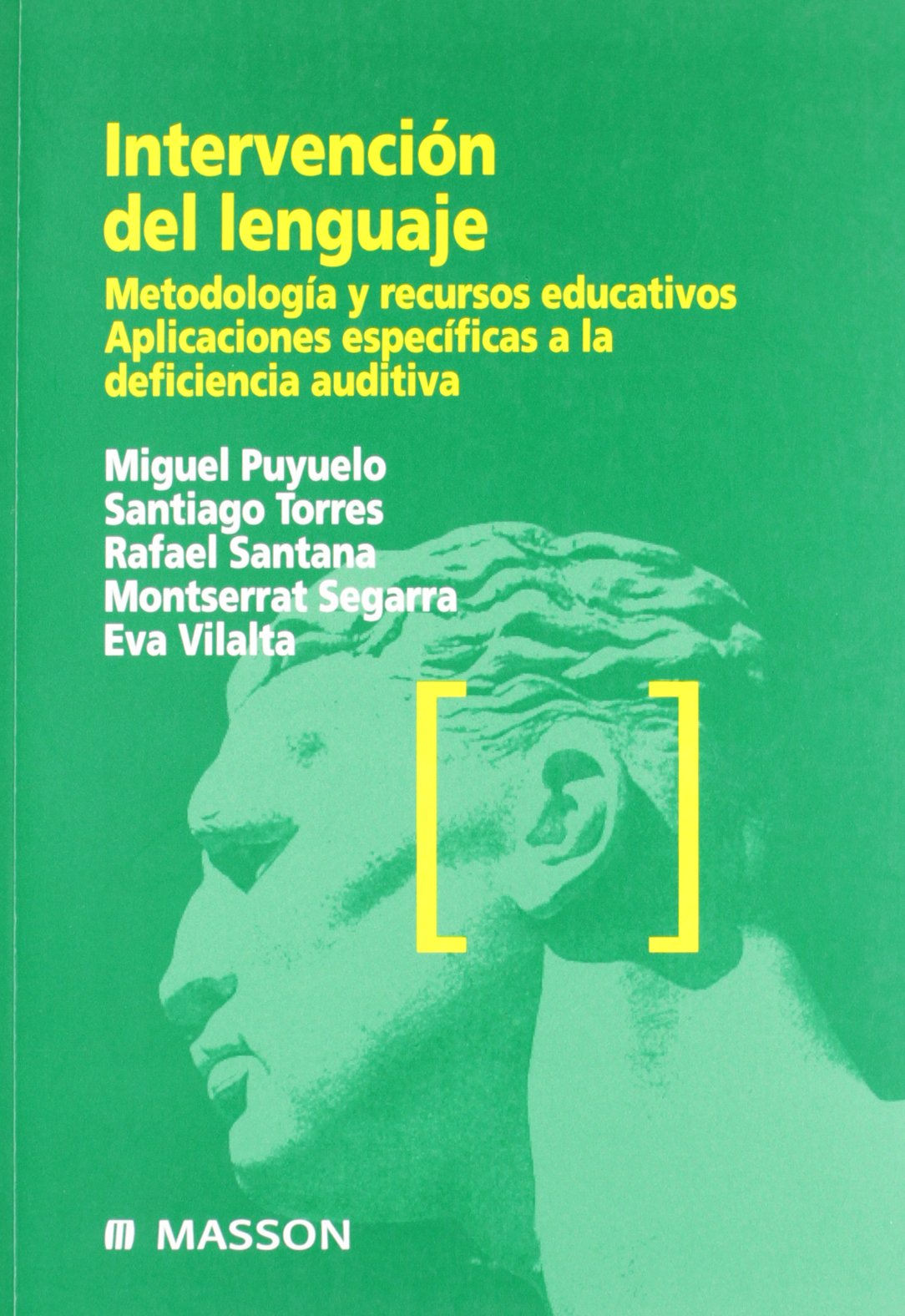 Intervención del lenguaje : metodología y recursos educativos. Aplicaciones específicas a la deficiencia auditiva book