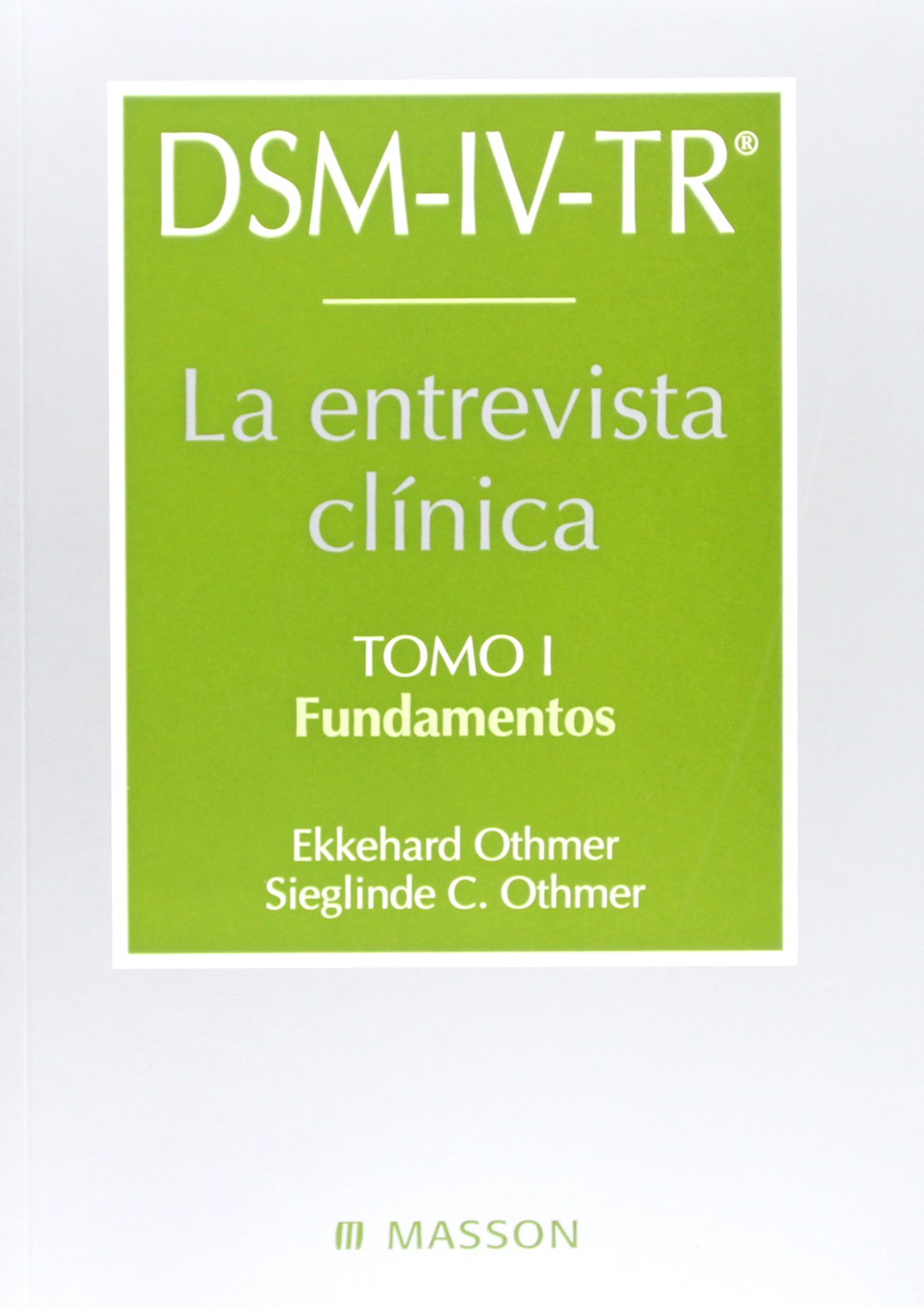 DSM-IV-TR La Entrevista Clinica: Tomo 1 Fundmentos book