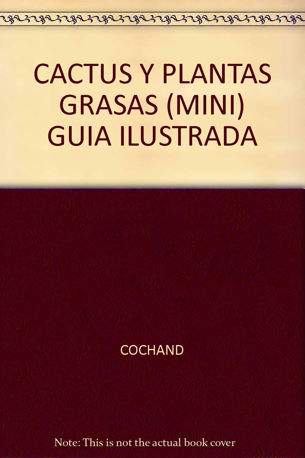 CACTUS Y PLANTAS GRASAS (MINI) GUIA ILUSTRADA Books