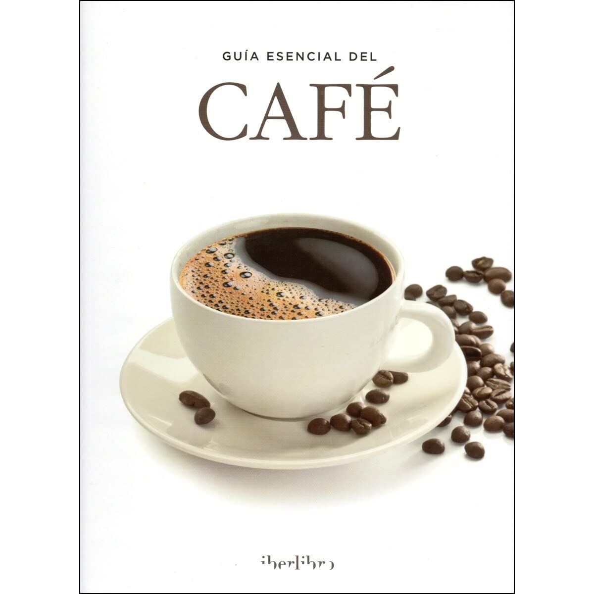GUIA ESENCIAL DEL CAFE Leisure, Home & Garden