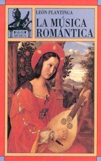 La musica romantica / Romantic Music: Una Historia Del Estilo Musical En La Europa Decimononica book
