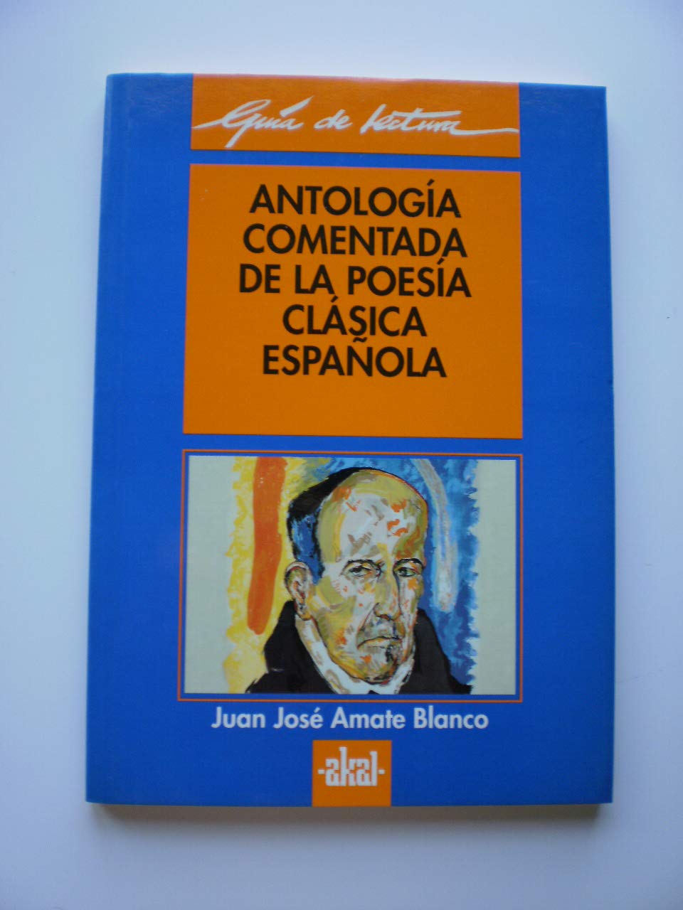 Antología comentada de la poesía clásica española. (Guías de lectura, Band 33) Novels & Short Stories