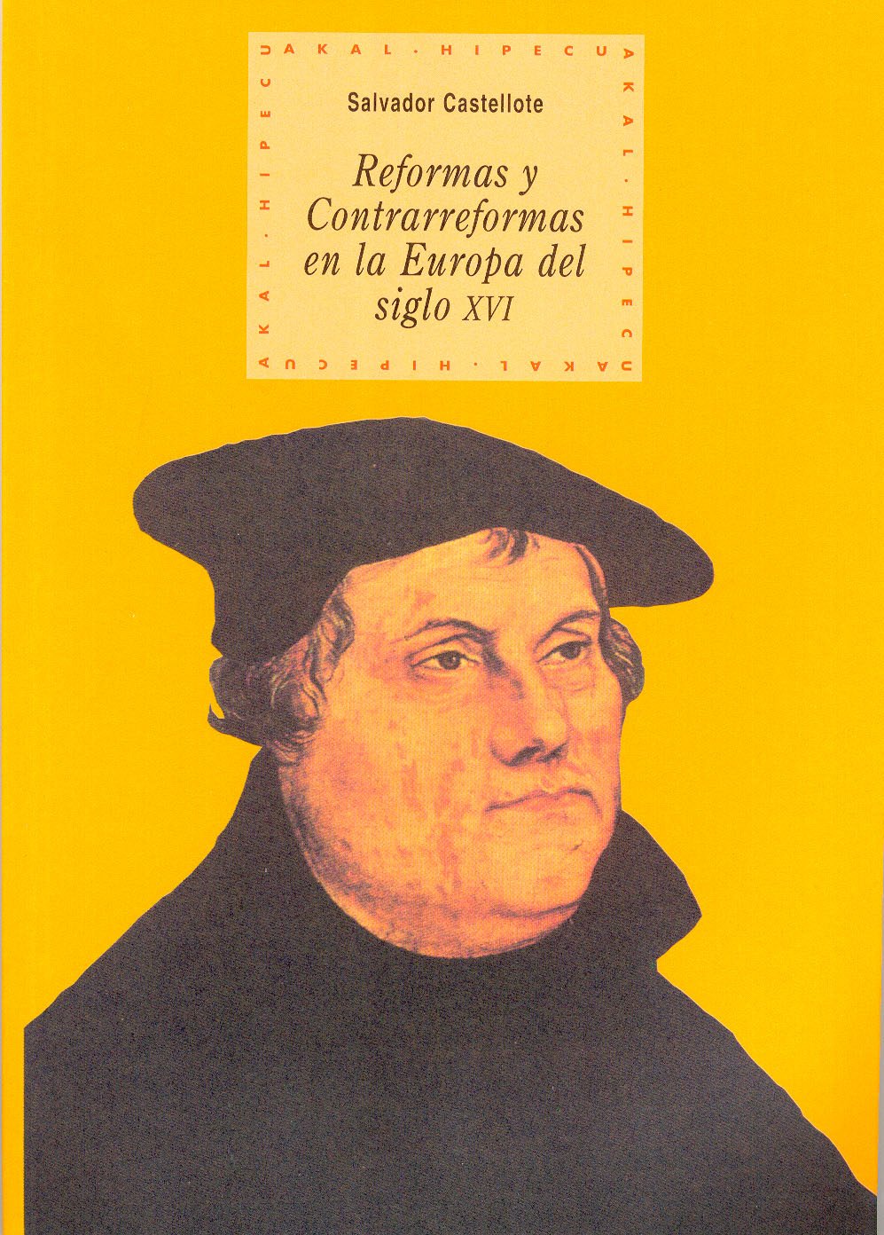 Reforma y contraréformas en la Europa del siglo XVI (Historia del pensamiento y la cultura, Band 23) Philosophy