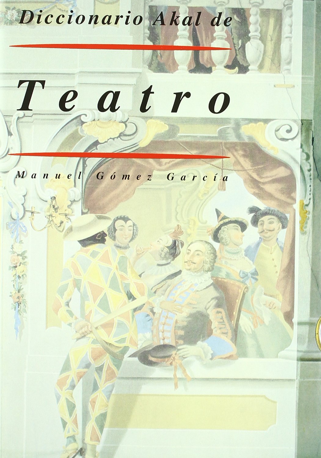 Diccionario Akal de teatro (Diccionarios, Band 16) Film, Art & Culture