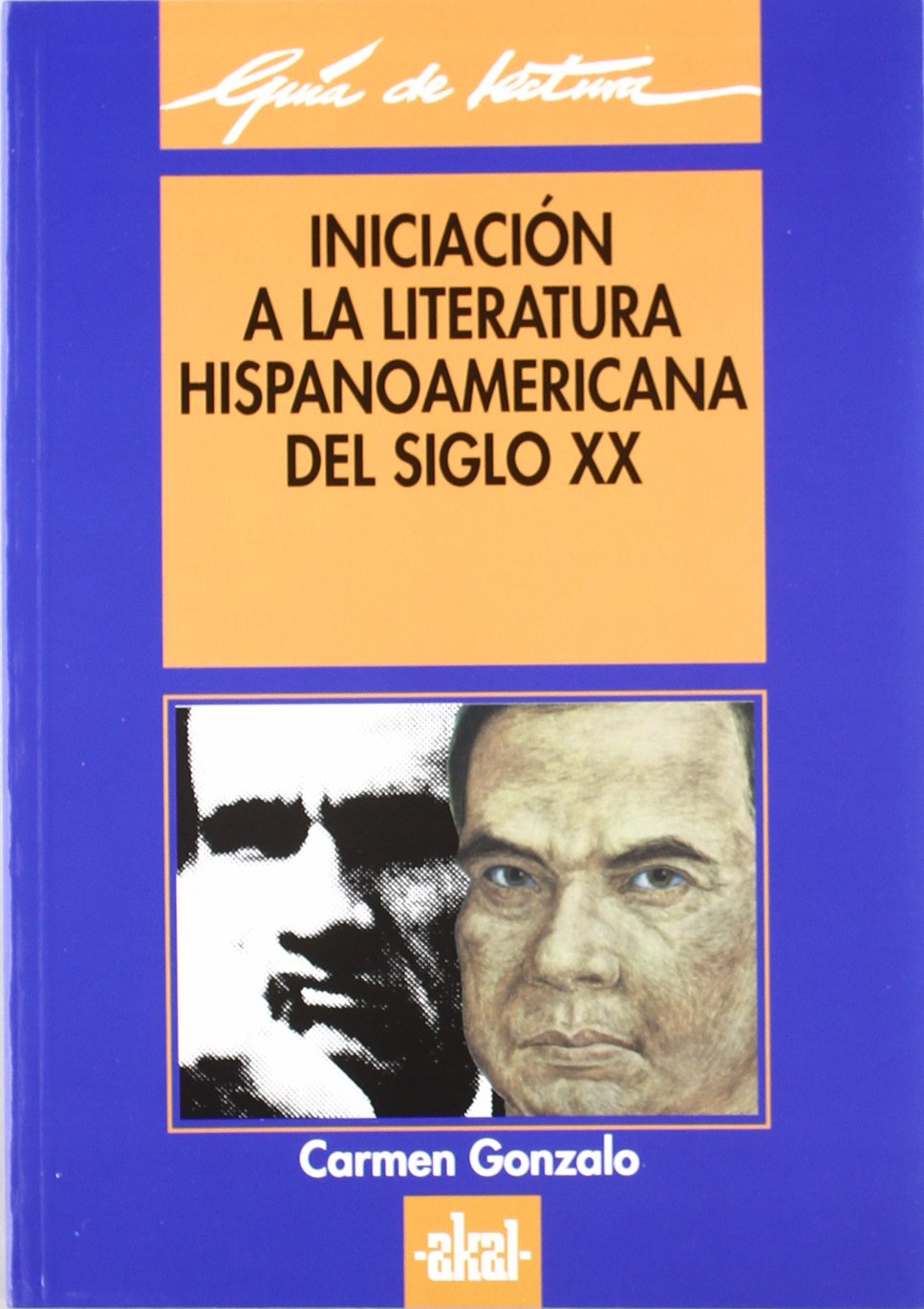 Iniciación a la literatura hispanoamericana del siglo XX (Guías de lectura, Band 35) Contemporary literature Books