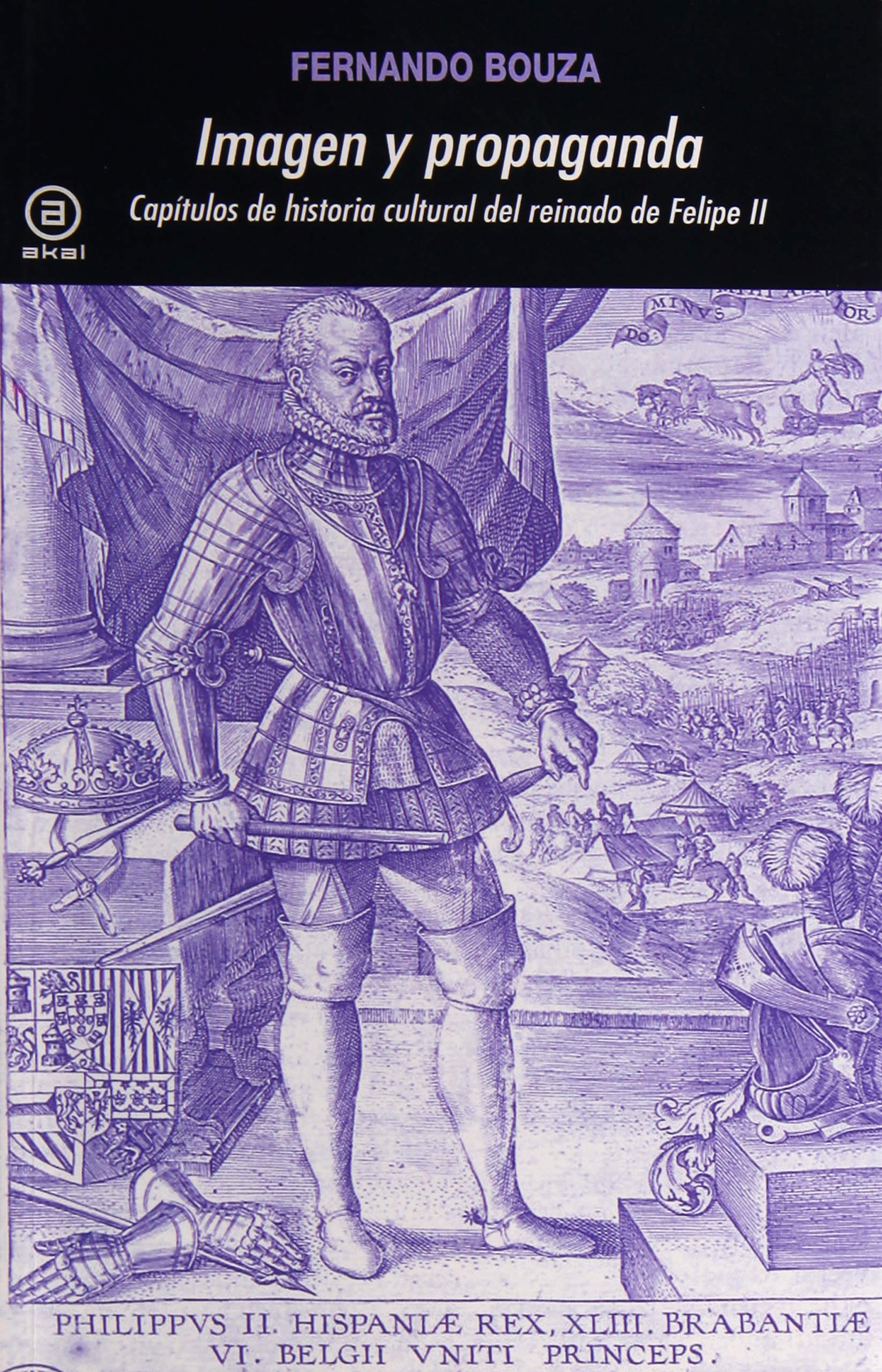 Imagen y propaganda : capítulos de la historia cultural del reinado de Felipe II Social Sciences
