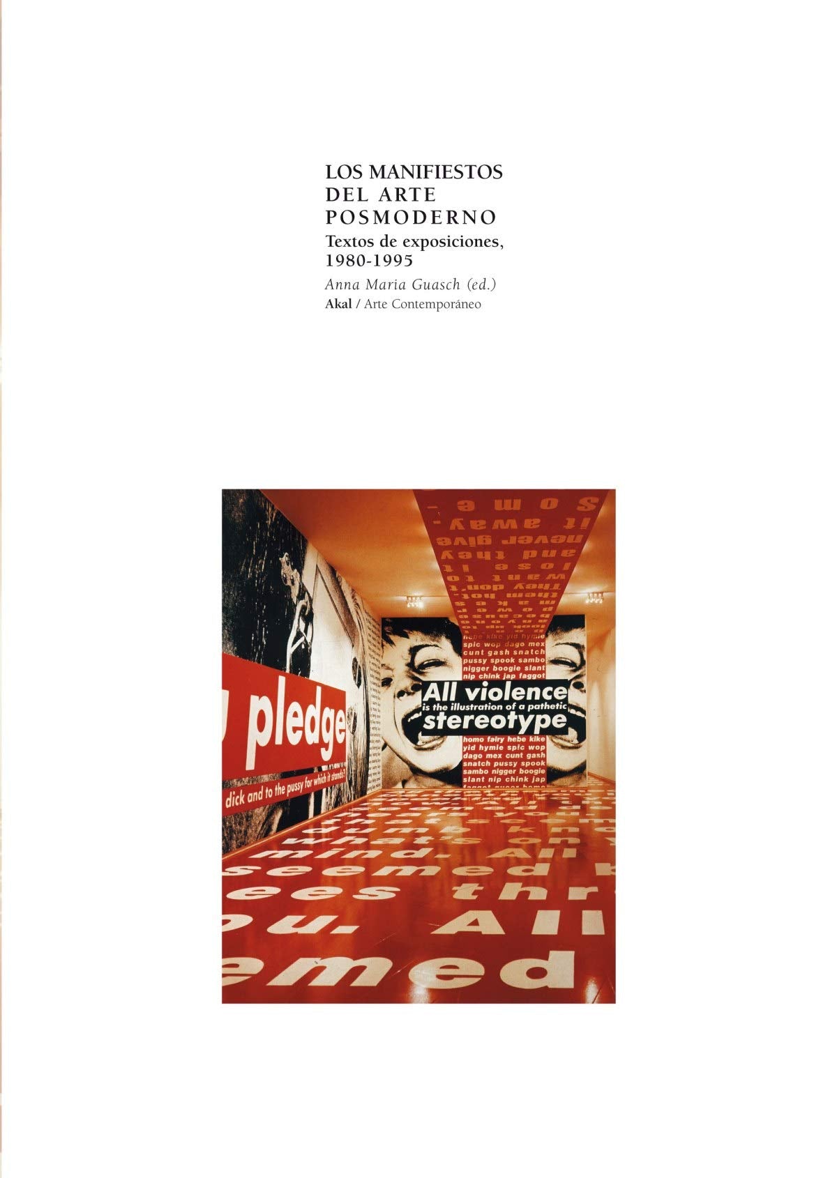 Los manifiestos del arte posmoderno : textos de exposiciones, 1980-1995 (Arte contemporáneo, Band 6) Film, Art & Culture