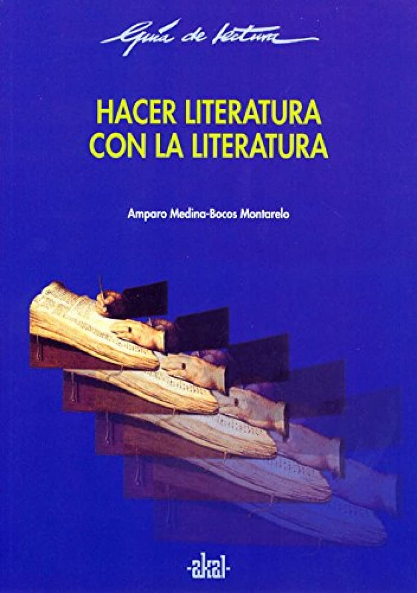 Hacer literatura con la literatura / Make Literature Literature book