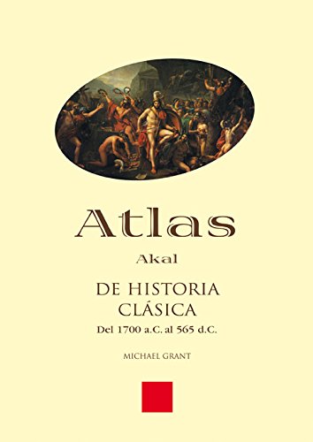 Atlas de historia clásica : del 1700 a.C. al 565 d.C. Social Sciences