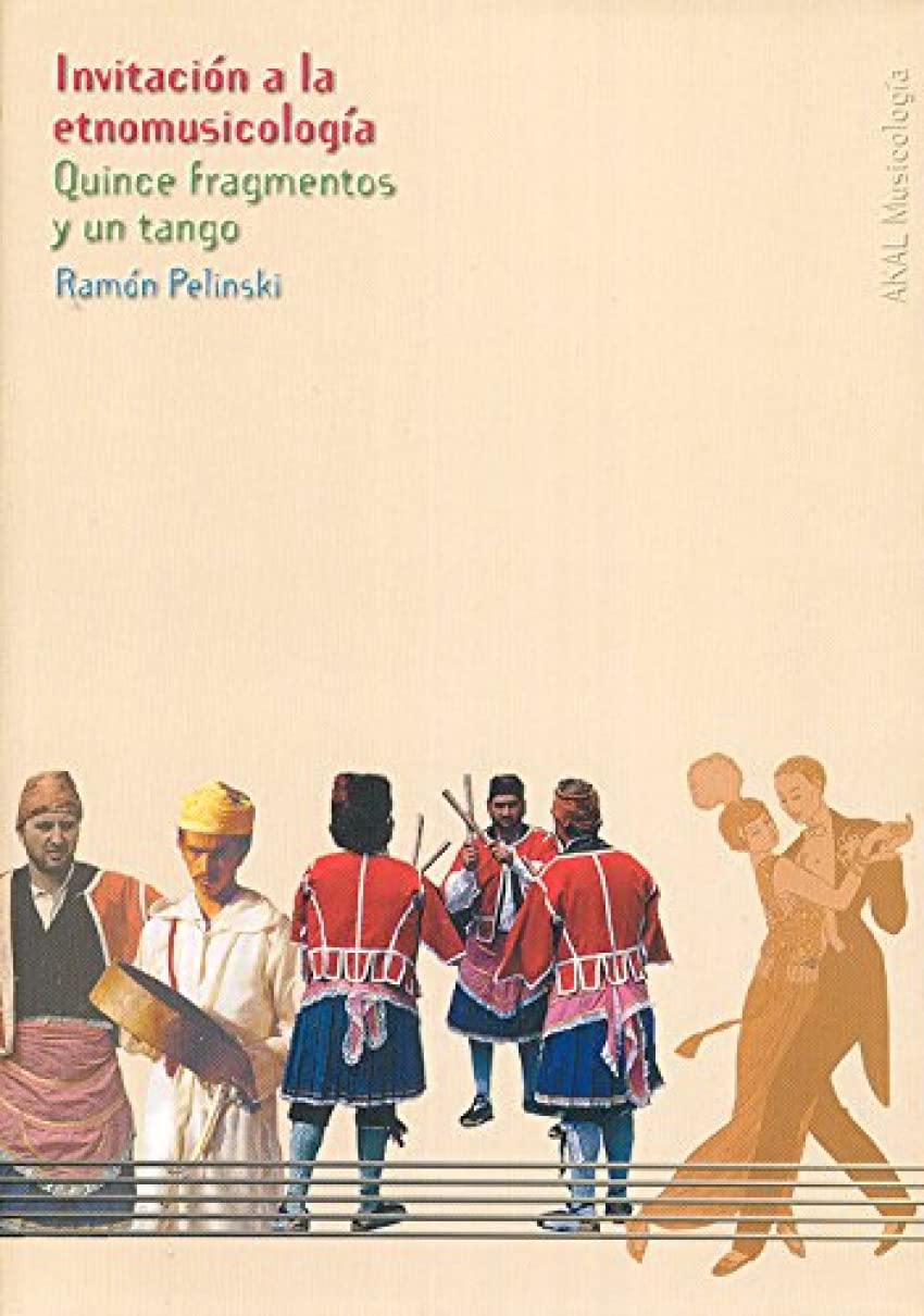 Invitación a la etnomusicología : quince fragmentos y un tango Social Sciences
