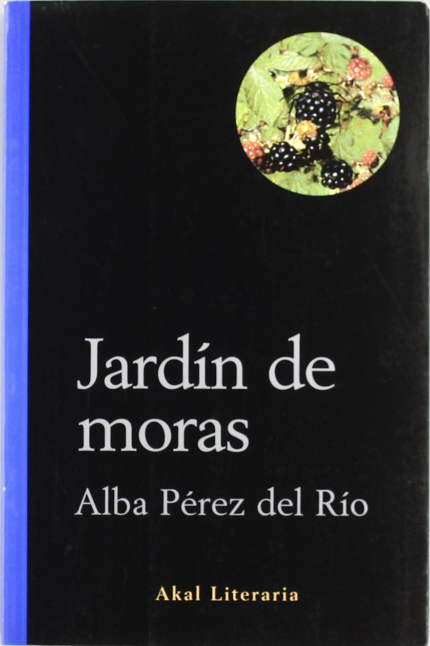 Jardín de moras (Literaria, Band 26) Contemporary literature
