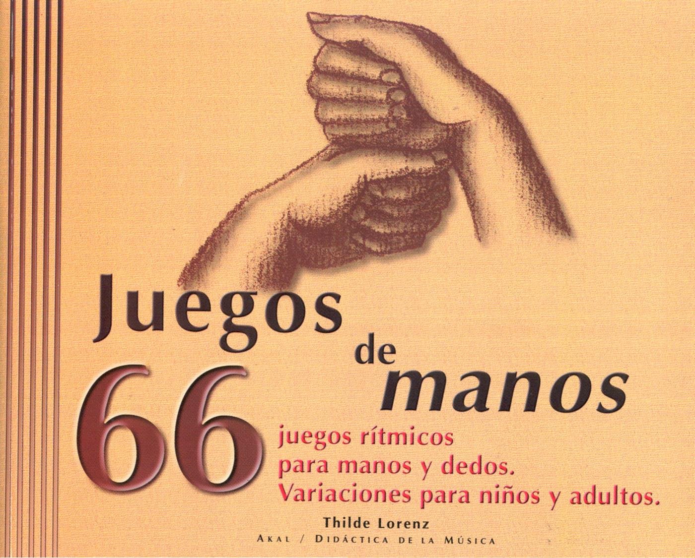 66 juegos de manos : juegos rítmicos para manos y dedos. Variaciones para niños y adultos Social Sciences