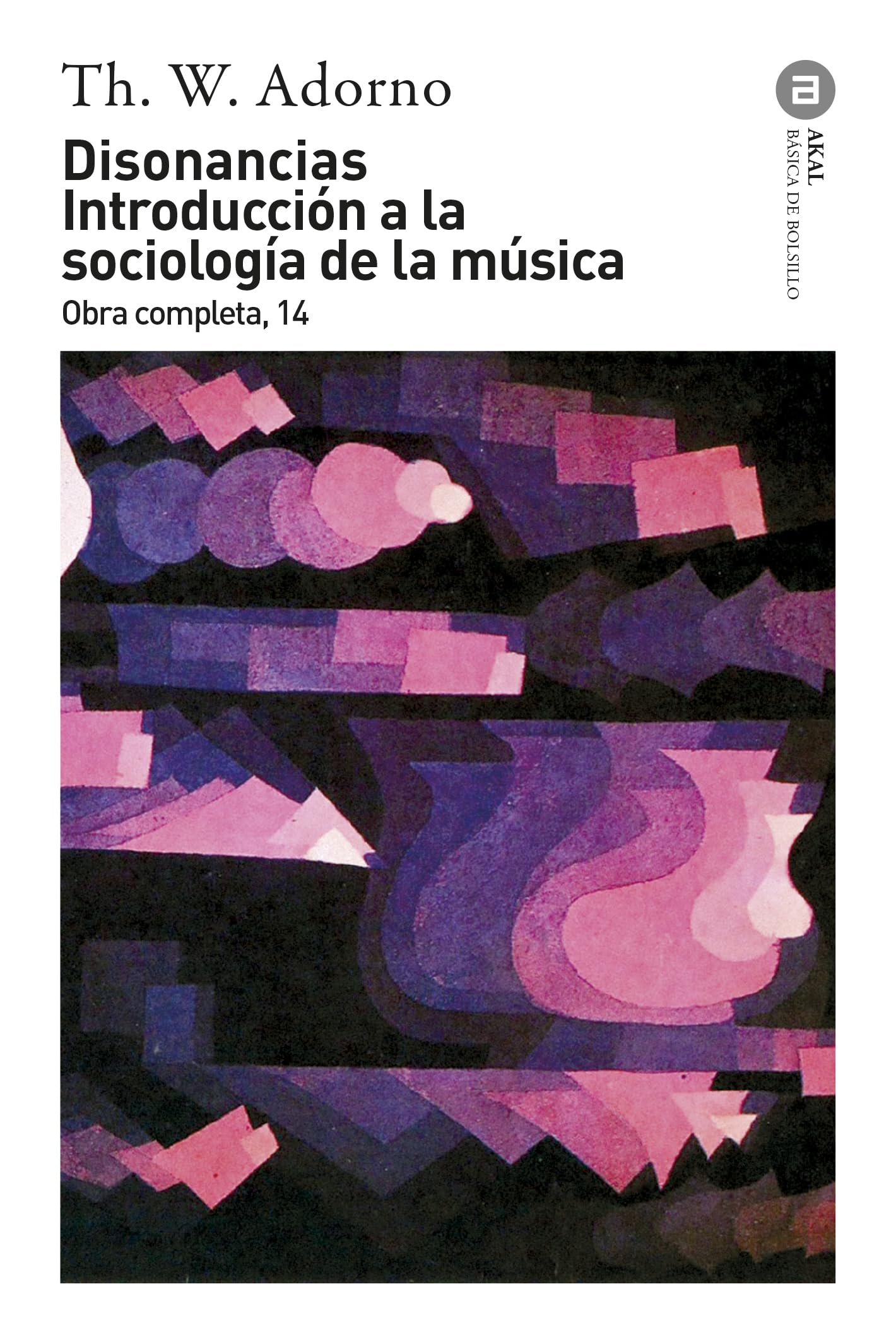 Disonancias/ Dissonances: Introducción a la sociología de la música: Obra Completa, 14/ Introduction to the sociology of music. Complete Work 14 book